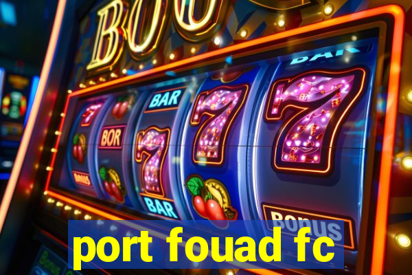 port fouad fc